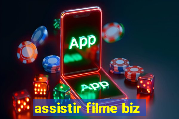 assistir filme biz